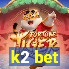 k2 bet